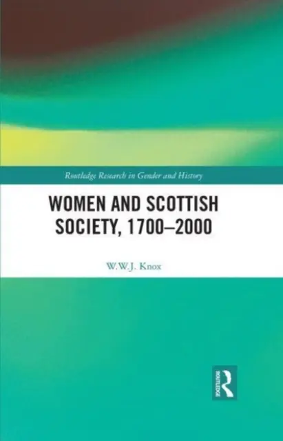 Frauen und die schottische Gesellschaft, 1700-2000 - Women and Scottish Society, 1700-2000