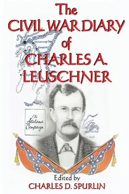 Das Bürgerkriegstagebuch von Charles A. Leuschner - The Civil War Diary of Charles A. Leuschner