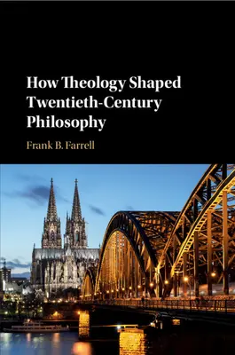 Wie die Theologie die Philosophie des zwanzigsten Jahrhunderts geprägt hat - How Theology Shaped Twentieth-Century Philosophy