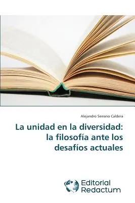 La unidad en la diversidad: la filosofa ante los desafos actuales