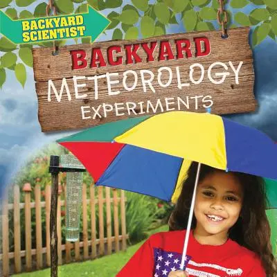 Experimente zur Meteorologie im Garten - Backyard Meteorology Experiments