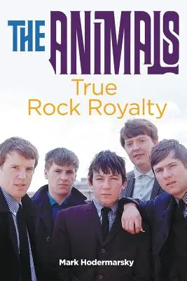 Die Tiere: Wahre Rock-Royals - The Animals: True Rock Royalty