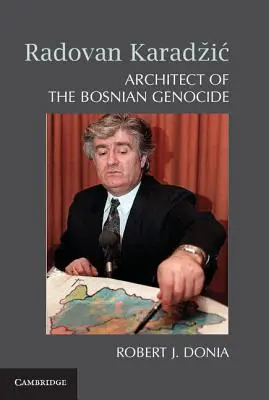 Radovan Karadzič: Architekt des bosnischen Völkermordes - Radovan Karadzič: Architect of the Bosnian Genocide
