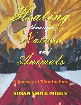 Heilung durch Natur und Tiere: Eine Reise der Erleuchtung - Healing Through Nature and Animals: A Journey of Illumination