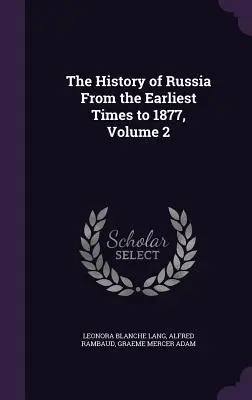 Die Geschichte Russlands von den frühesten Zeiten bis 1877, Band 2 - The History of Russia From the Earliest Times to 1877, Volume 2