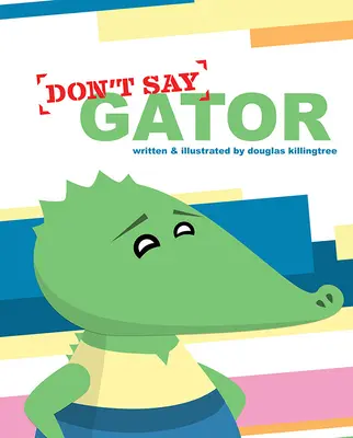 Sag nicht Alligator - Don't Say Gator