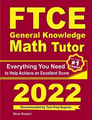 FTCE Allgemeines Wissen Mathematik Tutor: Alles, was Sie brauchen, um ein hervorragendes Ergebnis zu erzielen - FTCE General Knowledge Math Tutor: Everything You Need to Help Achieve an Excellent Score