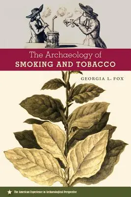 Die Archäologie des Rauchens und des Tabaks - The Archaeology of Smoking and Tobacco