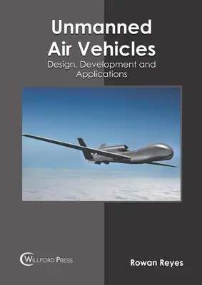 Unbemannte Luftfahrzeuge: Design, Entwicklung und Anwendungen - Unmanned Air Vehicles: Design, Development and Applications