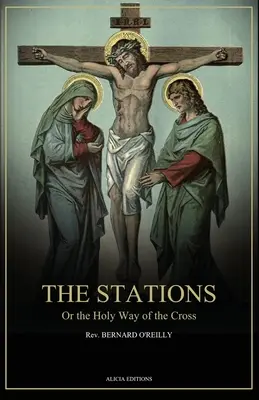 Die Stationen, oder der Heilige Kreuzweg: Illustriert in Farben - Neue Ausgabe in Großdruck - The Stations, Or the Holy Way of the Cross: Illustrated in colors - New edition in Large Print