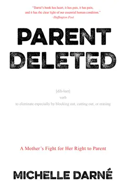 Eltern ausgelöscht: Der Kampf einer Mutter um ihr Recht auf Elternschaft - Parent Deleted: A Mother's Fight for Her Right to Parent