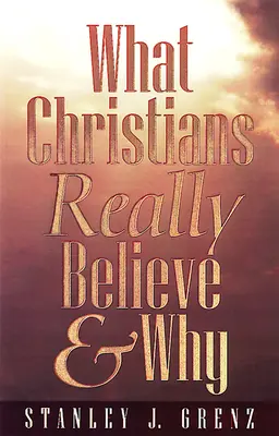 Was Christen wirklich glauben und warum - What Christians Really Believe & Why