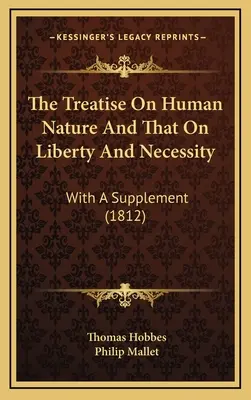 Die Abhandlung über die menschliche Natur und die über Freiheit und Notwendigkeit: Mit einer Ergänzung (1812) - The Treatise On Human Nature And That On Liberty And Necessity: With A Supplement (1812)