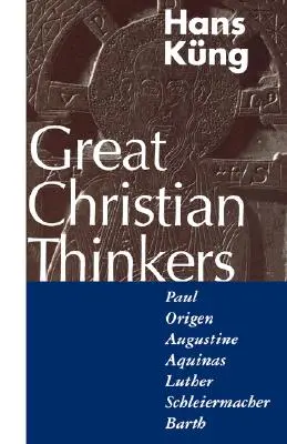Große christliche Denker: Paulus, Origenes, Augustinus, Aquinas, Luther, Schleiermacher, Barth - Great Christian Thinkers: Paul, Origen, Augustine, Aquinas, Luther, Schleiermacher, Barth
