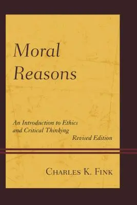 Moralische Gründe: Eine Einführung in Ethik und kritisches Denken - Moral Reasons: An Introduction to Ethics and Critical Thinking