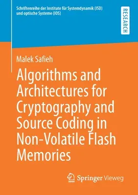 Algorithmen und Architekturen für Kryptographie und Quellcodierung in nichtflüchtigen Flash-Speichern - Algorithms and Architectures for Cryptography and Source Coding in Non-Volatile Flash Memories