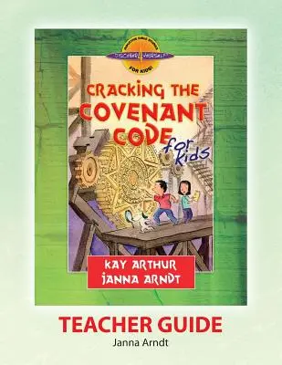 Discover 4 Yourself(r) Lehrerhandbuch: Den Code des Bundes knacken - Discover 4 Yourself(r) Teacher Guide: Cracking the Covenant Code