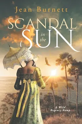 Skandal unter der Sonne: Die weiteren Abenteuer von Lydia Bennet - Scandal in the Sun: The Further Adventures of Lydia Bennet