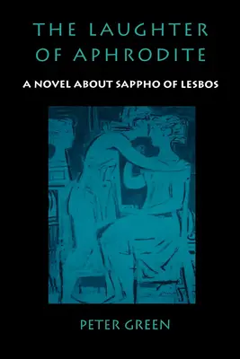 Das Lachen der Aphrodite: Ein Roman über Sappho von Lesbos - The Laughter of Aphrodite: A Novel about Sappho of Lesbos