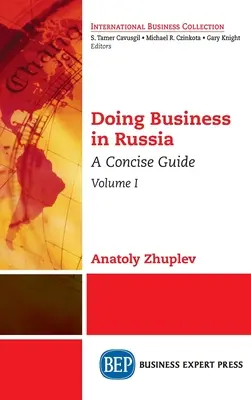 Geschäfte machen in Russland, Band I: Ein kompakter Leitfaden - Doing Business in Russia, Volume I: A Concise Guide