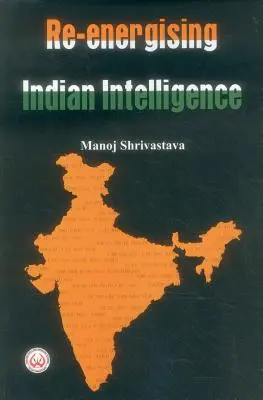 Die Wiederbelebung des indischen Geheimdienstes - Re-Energising Indian Intelligence