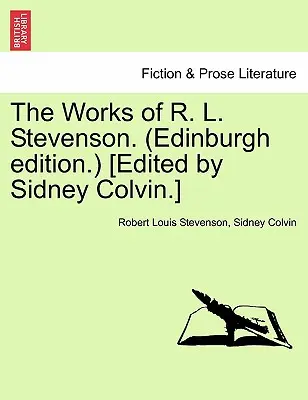 Die Werke von R. L. Stevenson. (Edinburgh Edition.) [herausgegeben von Sidney Colvin]. - The Works of R. L. Stevenson. (Edinburgh Edition.) [edited by Sidney Colvin.]