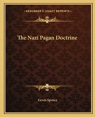 Die heidnische Doktrin der Nazis - The Nazi Pagan Doctrine