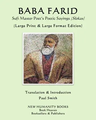 BABA FARID Sufi Master Poet's Poetic Sayings (Slokas): (Großdruck & großformatige Ausgabe) - BABA FARID Sufi Master Poet's Poetic Sayings (Slokas): (Large Print & Large Format Edition)