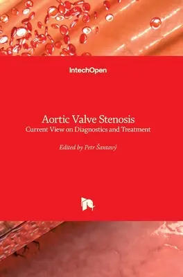 Aortenklappenstenose: Aktuelle Sicht auf Diagnostik und Behandlung - Aortic Valve Stenosis: Current View on Diagnostics and Treatment