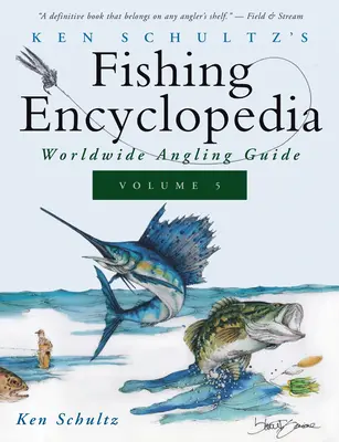 Ken Schultz' Angel-Enzyklopädie Band 5: Angelführer für die ganze Welt - Ken Schultz's Fishing Encyclopedia Volume 5: Worldwide Angling Guide