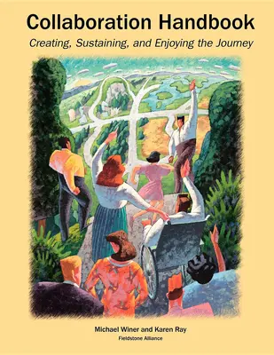 Handbuch zur Zusammenarbeit: Die Reise gestalten, unterstützen und genießen, 1. - Collaboration Handbook: Creating, Sustaining, and Enjoying the Journey, 1st Ed.