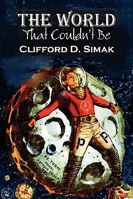 The World That Couldn't Be von Clifford D. Simak, Science Fiction, Fantasy, Abenteuer - The World That Couldn't Be by Clifford D. Simak, Science Fiction, Fantasy, Adventure