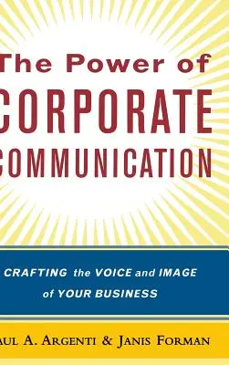 Die Macht der Unternehmenskommunikation: Die Stimme und das Image Ihres Unternehmens prägen - The Power of Corporate Communication: Crafting the Voice and Image of Your Business