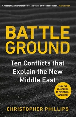 Schlachtfeld: 10 Konflikte, die den neuen Nahen Osten erklären - Battleground: 10 Conflicts That Explain the New Middle East