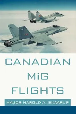 Kanadische MiG-Flüge - Canadian MiG Flights