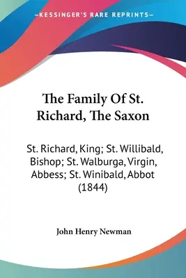 Die Familie von St. Richard, dem Sachsen: St. Richard, König; St. Willibald, Bischof; St. Walburga, Jungfrau, Äbtissin; St. Winibald, Abt - The Family Of St. Richard, The Saxon: St. Richard, King; St. Willibald, Bishop; St. Walburga, Virgin, Abbess; St. Winibald, Abbot