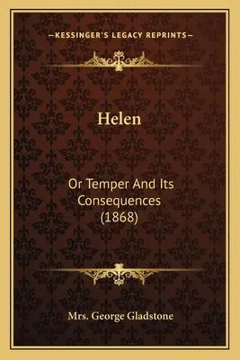 Helen: Oder Temperament und seine Folgen (1868) - Helen: Or Temper And Its Consequences (1868)