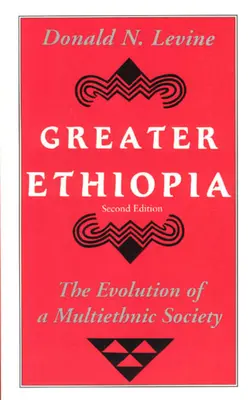 Groß-Äthiopien: Die Entwicklung einer multiethnischen Gesellschaft - Greater Ethiopia: The Evolution of a Multiethnic Society