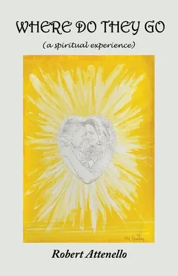 Wohin gehen sie? Eine spirituelle Erfahrung - Where Do They Go: A Spiritual Experience