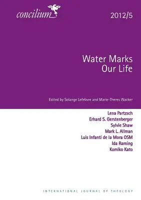 Concilium 2012/5: Wasser prägt unser Leben - Concilium 2012/5: Water Marks Our Lives