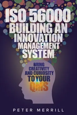 ISO 56000: Aufbau eines Innovationsmanagementsystems: Bringen Sie Kreativität und Neugierde in Ihr QMS - ISO 56000: Building an Innovation Management System: Bring Creativity and Curiosity to Your QMS