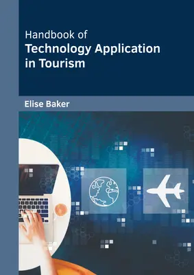 Handbuch der Technologieanwendung im Tourismus - Handbook of Technology Application in Tourism