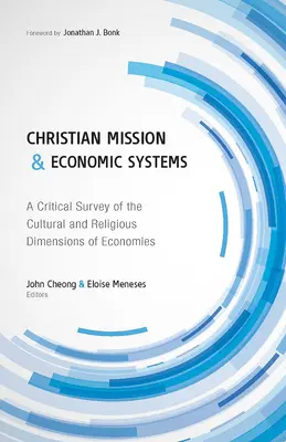 Christliche Mission und Wirtschaftssysteme: Ein kritischer Überblick über die kulturellen und religiösen Dimensionen von Volkswirtschaften - Christian Mission and Economic Systems: A Critical Survey of the Cultural and Religious Dimensions of Economies