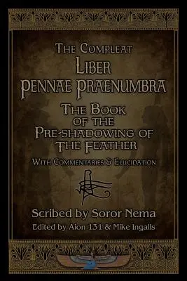 Liber Pennae Praenumbra: Das Buch des Vorschattens der Feder - Liber Pennae Praenumbra: The Book of the Pre-Shadowing of the Feather