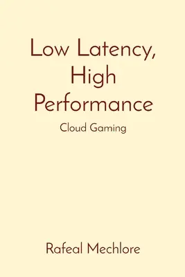 Niedrige Latenz, hohe Leistung: Spielen in der Cloud - Low Latency, High Performance: Cloud Gaming