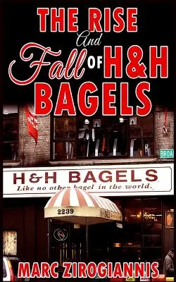 Der Aufstieg und Fall von H&H Bagels - The Rise and Fall of H&H Bagels