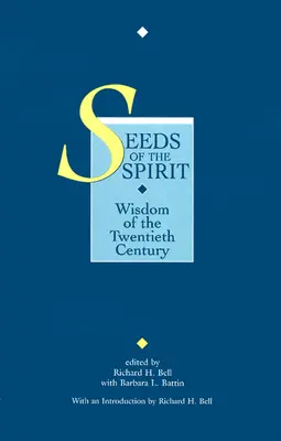 Saatgut des Geistes: Weisheit des zwanzigsten Jahrhunderts - Seeds of the Spirit: Wisdom of the Twentieth Century