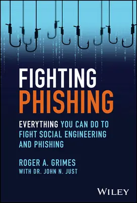 Fighting Phishing: Alles, was Sie tun können, um Social Engineering und Phishing zu bekämpfen - Fighting Phishing: Everything You Can Do to Fight Social Engineering and Phishing