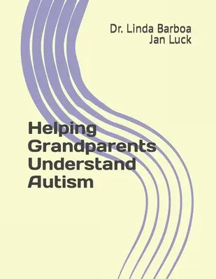 Hilfe für Großeltern beim Verstehen von Autismus - Helping Grandparents Understand Autism