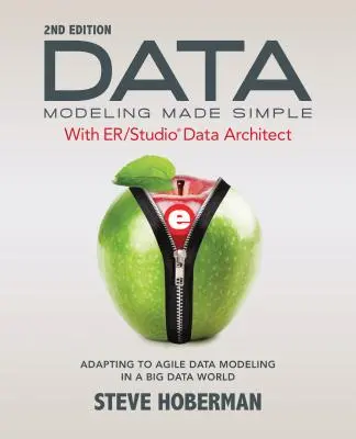 Datenmodellierung einfach gemacht mit ER/Studio Data Architect: Agile Datenmodellierung in einer Big-Data-Welt - Data Modeling Made Simple with ER/Studio Data Architect: Adapting to Agile Data Modeling in a Big Data World